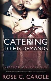 Catering to His Demands -- Rose C. Carole